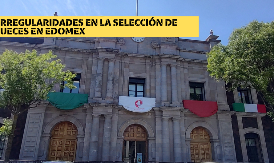 Cuestionan proceso de selección de jueces en Edomex